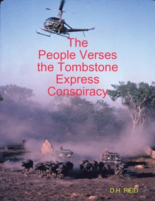 D.H. REID - People Verses the Tombstone Express Conspiracy, E-bok