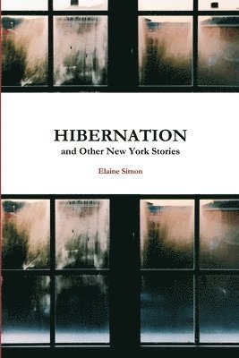 Elaine Simon - Hibernation and Other New York Stories, Häftad. Tillgänglighet: Lägg i varukorg