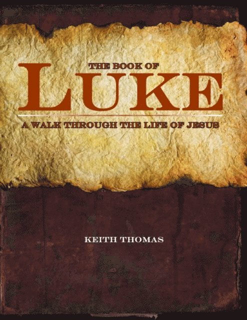 Keith Thomas - Book of Luke: A Walk Through the Life of Jesus, E-bok