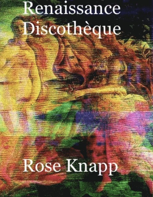 Rose Knapp - Renaissance Discotheque, E-bok