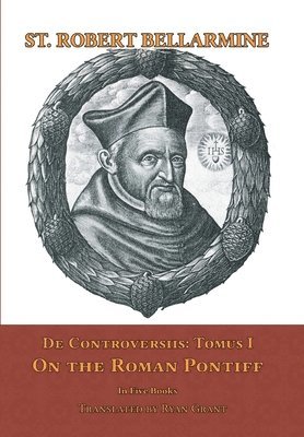 Ryan Grant (Translator), Sj St Robert Bellarmine - De Controversiis I, Inbunden
