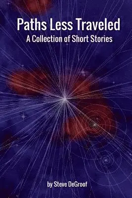 Steve Degroof - Paths Less Traveled - A Collection of Short Stories, Häftad. Tillgänglighet: Lägg i varukorg