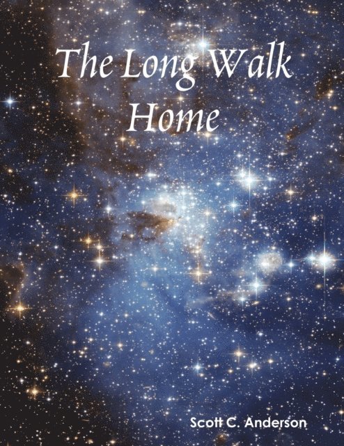 Scott C. Anderson - Long Walk Home, E-bok