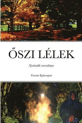 Goran Episcopus - Őszi Lélek, Häftad. Tillgänglighet: Tillfälligt slut
