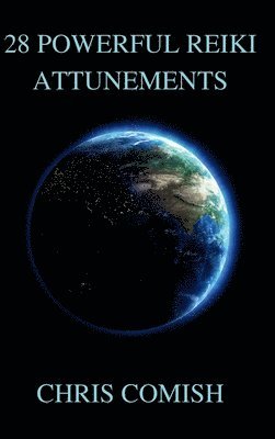 Chris Comish - 28 Powerful Reiki Attunements, Inbunden