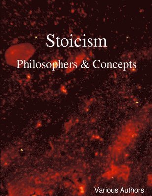 Various Authors - Stoicism - Philosophers & Concepts, Häftad