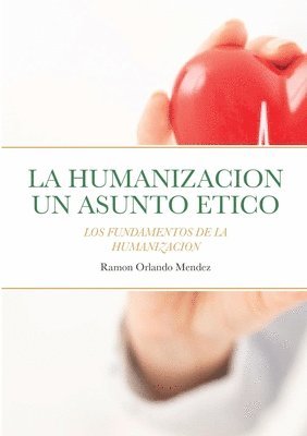 Ramon Orlando Mendez - Humanizacion Un Asunto Etico, Häftad. Tillgänglighet: Lägg i varukorg