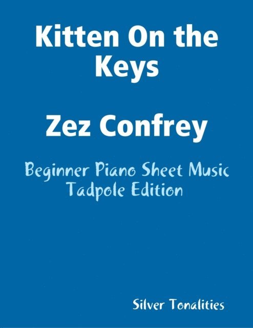 Silver Tonalities - Kitten On the Keys Zez Confrey - Beginner Piano Sheet Music Tadpole Edition, E-bok