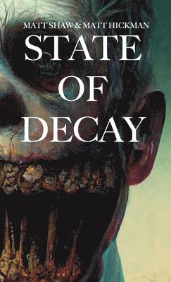 Matt Shaw, Matt Hickman - State of Decay, Häftad