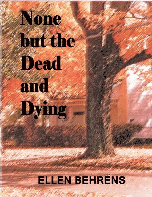 Ellen Behrens - None But the Dead and Dying, E-bok. Tillgänglighet: Lägg i varukorg