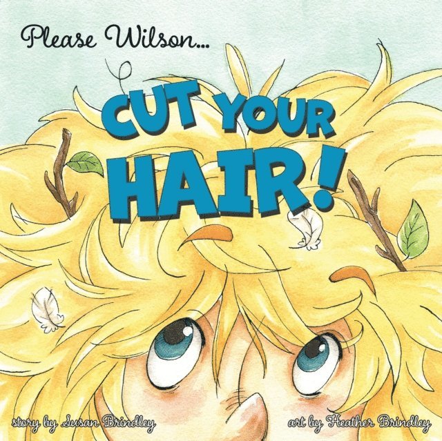 Susan Brindley - Please Wilson... Cut Your Hair!, E-bok