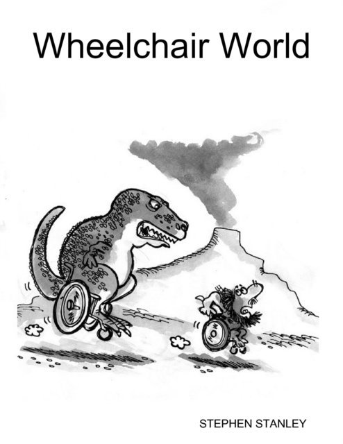 STEPHEN STANLEY - Wheelchair World, E-bok