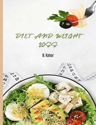 B Kahar - Diet and Weight Loss, Häftad. Tillgänglighet: Lägg i varukorg