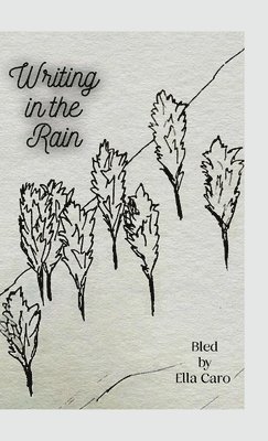 Ella Caro, Ella Caro - Writing in the Rain, Inbunden. Tillgänglighet: Lägg i varukorg