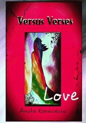 Anita Kovacevic - Versus Verses - Love, Häftad. Tillgänglighet: Lägg i varukorg