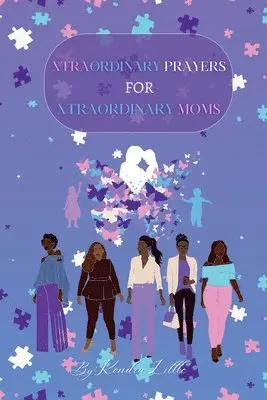 Kendra Little - Xtraordinary Prayers For Xtraordinary Moms, Häftad. Tillgänglighet: Lägg i varukorg