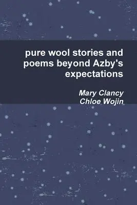 Mary Clancy, Chloe Wojin - pure wool stories and poems beyond Azby's expectations, Häftad. Tillgänglighet: Lägg i varukorg