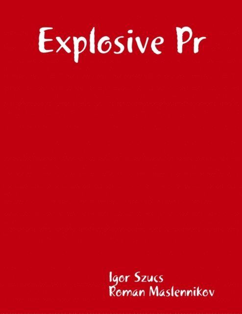 Roman Maslennikov, Igor Szucs - Explosive Pr, E-bok. Tillgänglighet: Lägg i varukorg