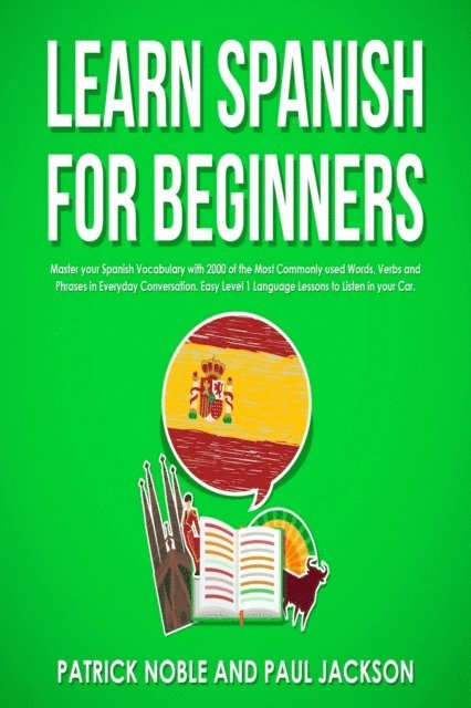 Paul Jackson, Patrick Noble - Learn Spanish for Beginners, E-bok