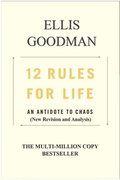 12 Rules for Life: An Antidote to Chaos (New Revision and Analysis)