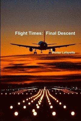 Porter Lafayette - Flight Times, Häftad. Tillgänglighet: Lägg i varukorg