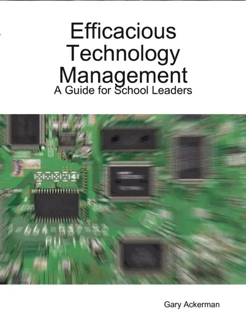 Gary Ackerman - Efficacious Technology Management: A Guide for School Leaders, E-bok. Tillgänglighet: Lägg i varukorg