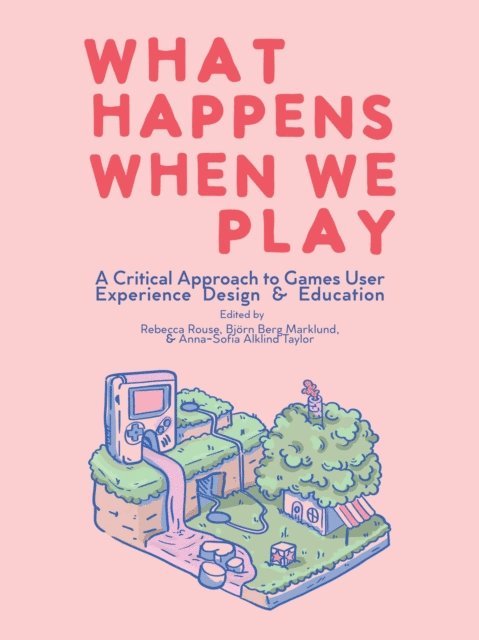 Anna-Sofia Alklind Taylor, Bjorn Berg Marklund, Rebecca Rouse - What Happens When We Play, E-bok