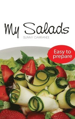 Sunny Carrandi - My Salads, Inbunden. Tillgänglighet: Lägg i varukorg