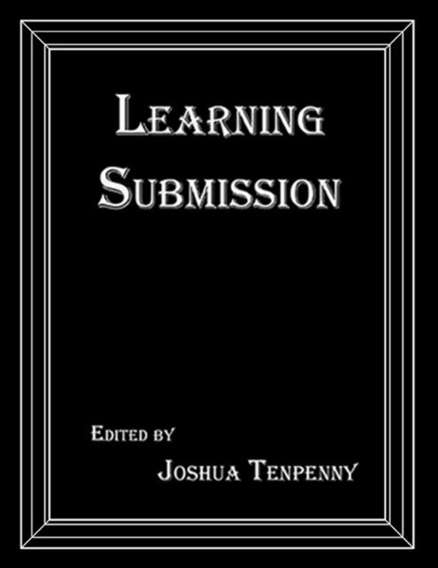 Joshua Tenpenny - Learning Submission, E-bok
