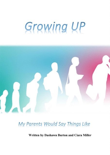 Ciara Miller, Dashawn Burton - Growing Up My Parents Would Say Things Like, E-bok