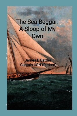 Sea Beggar A Sloop of My Own