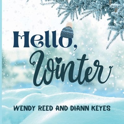 Wendy Reed, DiAnn Keyes - Hello, Winter, Häftad