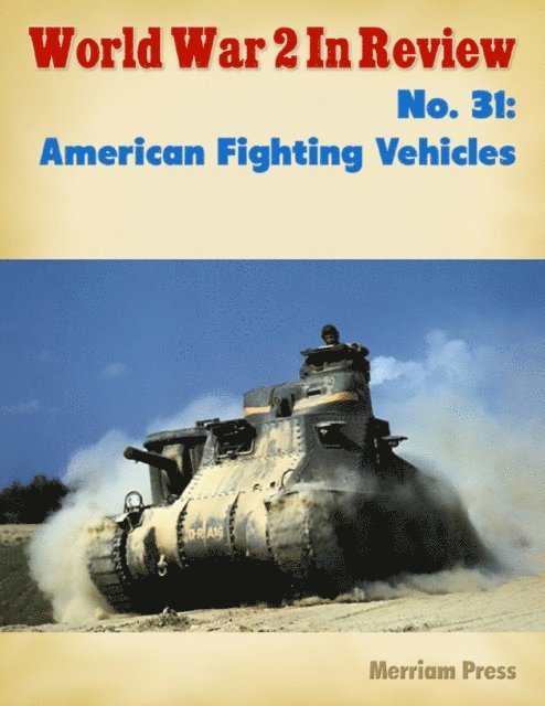 Merriam Press - World War 2 In Review No. 31: American Fighting Vehicles, E-bok. Tillgänglighet: Lägg i varukorg