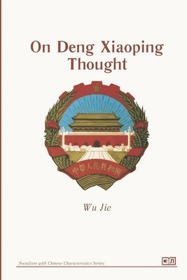 Wu Jie, Laika Press - On Deng Xiaoping Thought, Häftad