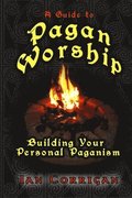 A Guide To Pagan Worship