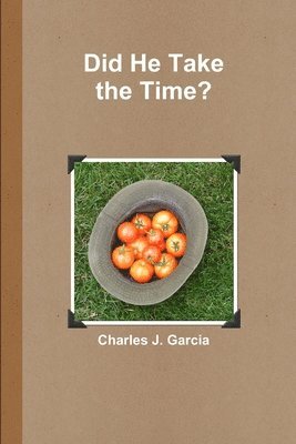 Charles Garcia - Did He Take the Time?, Häftad. Tillgänglighet: Lägg i varukorg