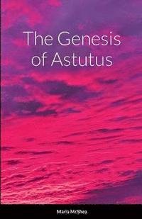 The Genesis of Astutus