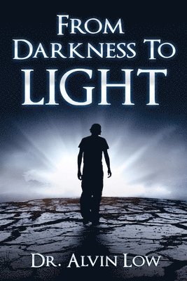 Alvin Low - From Darkness to Light, Häftad. Tillgänglighet: Lägg i varukorg