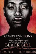 Conversations of a Conscious Black Girl