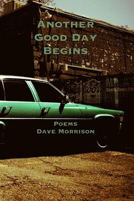 Dave Morrison - Another Good Day Begins, Häftad. Tillgänglighet: Lägg i varukorg
