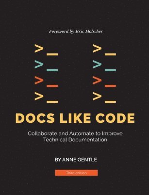 Anne Gentle - Docs Like Code, Häftad