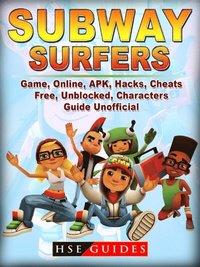 Subway Surfers Game Online Apk Hacks Cheats Free Unblocked Characters Guide Unofficial Hse Guides Ebok 9781387531523 Bokus - roblox game login download studio unblocked tips cheats hacks app apk accounts guide unofficial ebook by hse games 9781387973163 rakuten kobo south africa