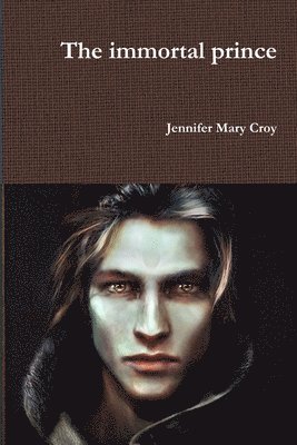 Jennifer Mary Croy - immortal prince, Häftad. Tillgänglighet: Lägg i varukorg