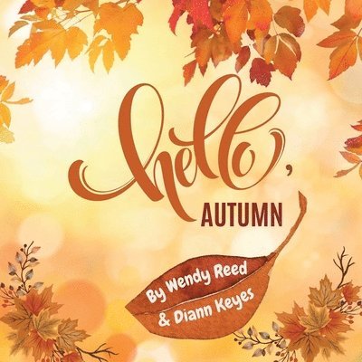 Wendy Reed, DiAnn Keyes - Hello, Autumn, Häftad