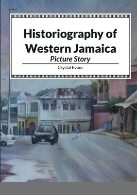 Crystal Evans - Historiography of Western Jamaica, Häftad. Tillgänglighet: Lägg i varukorg