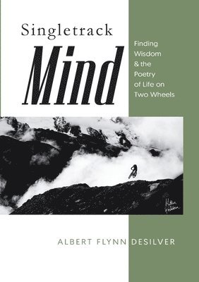 Albert Flynn Desilver - Singletrack Mind, Häftad
