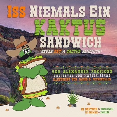 Alexander Prezioso - Iss Niemals Ein Kaktus Sandwich (Never Eat a Cactus Sandwich), Häftad