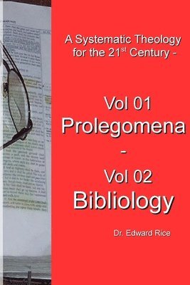 Edward Rice - A Systematic Theology for the 21st Century - Vol 1 Prolegomena - Vol 2 Bibliology, Häftad. Tillgänglighet: Lägg i varukorg