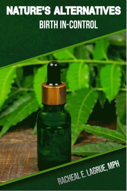 Nature's Alternatives: Birth In-Control