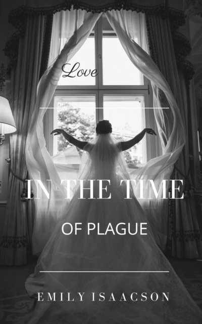 Emily Isaacson - Love in the Time of Plague, E-bok. Tillgänglighet: Lägg i varukorg